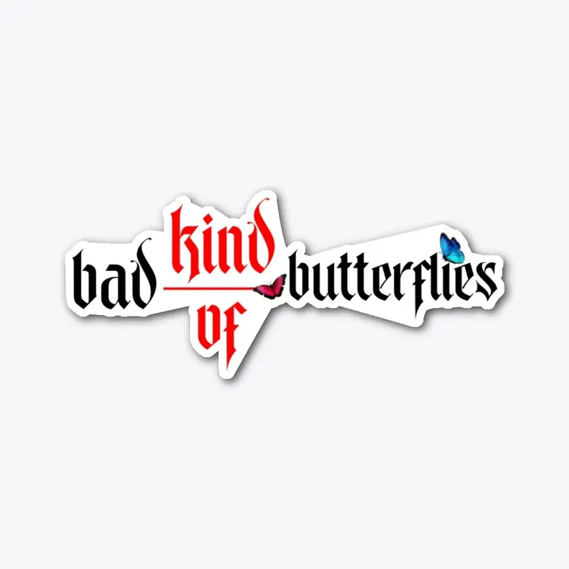 Bad kind of butterflies